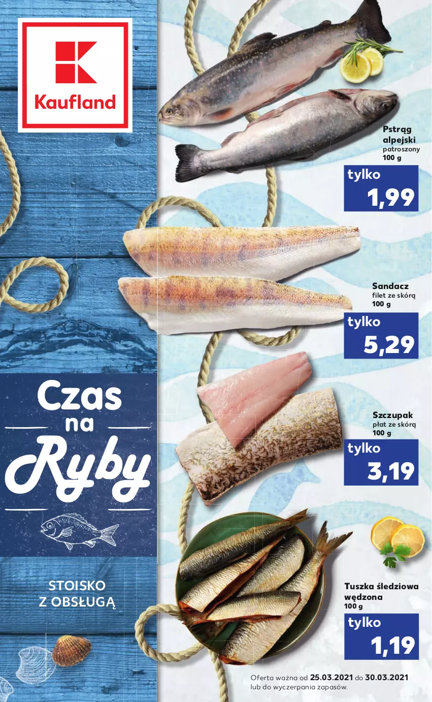 Gazetka promocyjna Kaufland - RYBY - ważna 25.03 do 30.03.2021 - strona 1 - produkty: Pstrąg, Sandacz, Sandacz filet, Tusz, Tuszka śledziowa, Tuszka śledziowa wędzona, Zupa