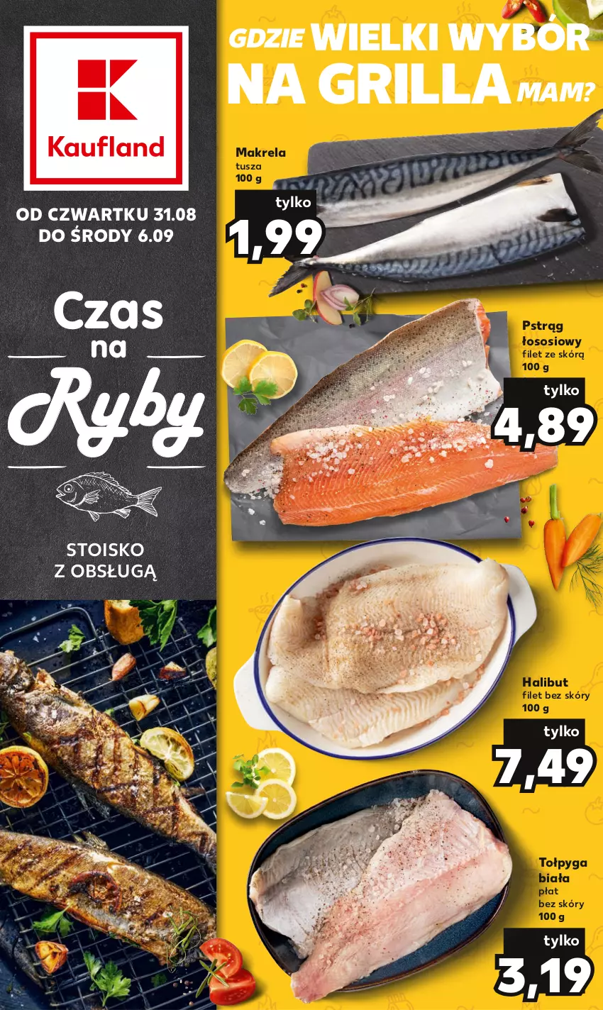 Gazetka promocyjna Kaufland - Kaufland - ważna 31.08 do 06.09.2023 - strona 1 - produkty: Grill, Halibut, Pstrąg, Pstrąg łososiowy, Sos, Tołpyga, Tusz