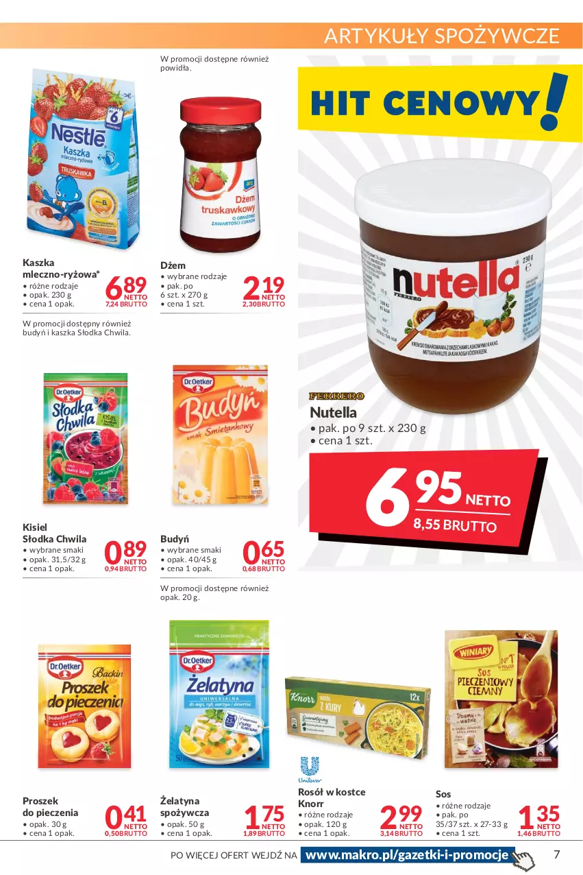 Gazetka promocyjna Makro - [Oferta promocyjna] Artykuły spożywcze i przemysłowe - ważna 07.01 do 24.01.2022 - strona 7 - produkty: Artykuły spożywcze, Budyń, Dżem, Kisiel, Knorr, Nutella, Piec, Proszek do pieczenia, Rosół, Ryż, Słodka Chwila, Sos