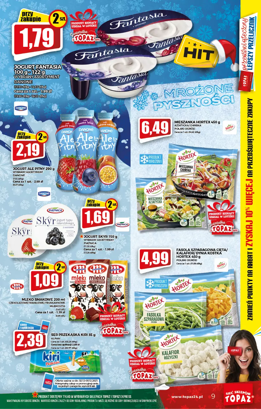 Gazetka promocyjna Topaz - Gazetka - ważna 02.12 do 08.12.2021 - strona 9 - produkty: Danone, Fa, Fasola, Fasola szparagowa, Hortex, Jogurt, Kalafior, Mleko, Mleko smakowe, Mlekovita, Ogród, Piątnica, Ser, Sok, Top