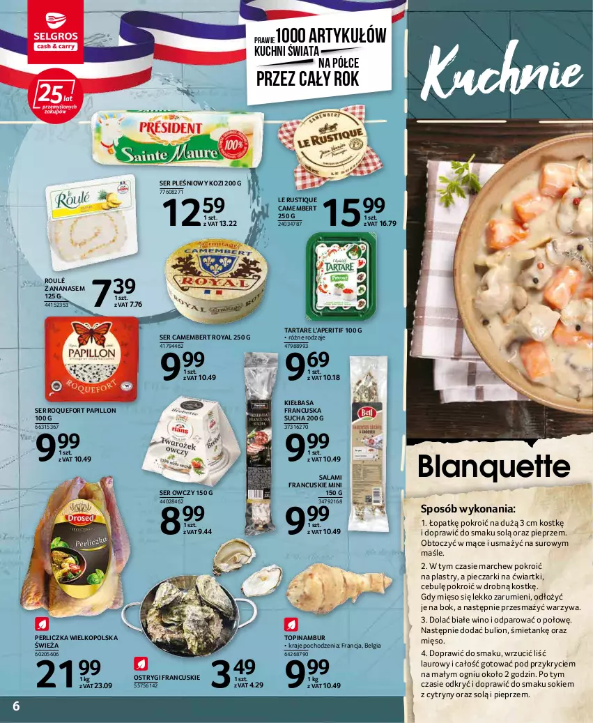 Gazetka promocyjna Selgros - Katalog Kuchnie Świata - ważna 20.01 do 02.02.2022 - strona 6 - produkty: Ananas, Bulion, Camembert, Cytryny, Kiełbasa, Laur, LG, Lion, Mięso, Ostrygi, Perliczka, Piec, Pieprz, Roquefort, Rum, Rust, Salami, Ser, Ser owczy, Ser pleśniowy, Sok, Tarta, Tartare, Top, Warzywa, Wino