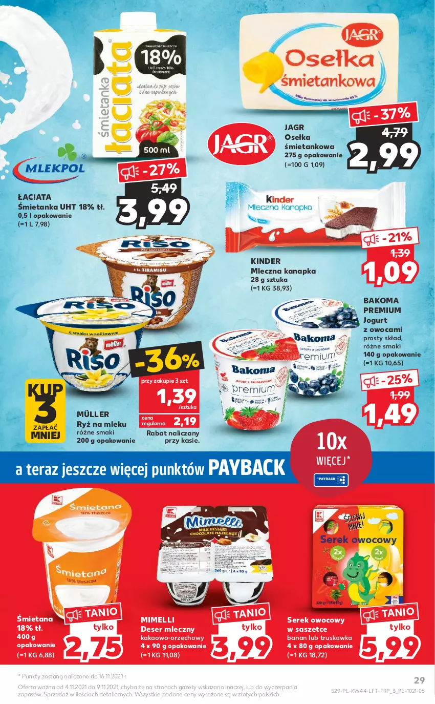 Gazetka promocyjna Kaufland - OFERTA TYGODNIA - ważna 04.11 do 09.11.2021 - strona 29 - produkty: Bakoma, Deser, Deser mleczny, Jagr, Jogurt, Kakao, Kinder, Mleczna kanapka, Müller, Ryż, Ryż na mleku, Ser, Serek, Tera