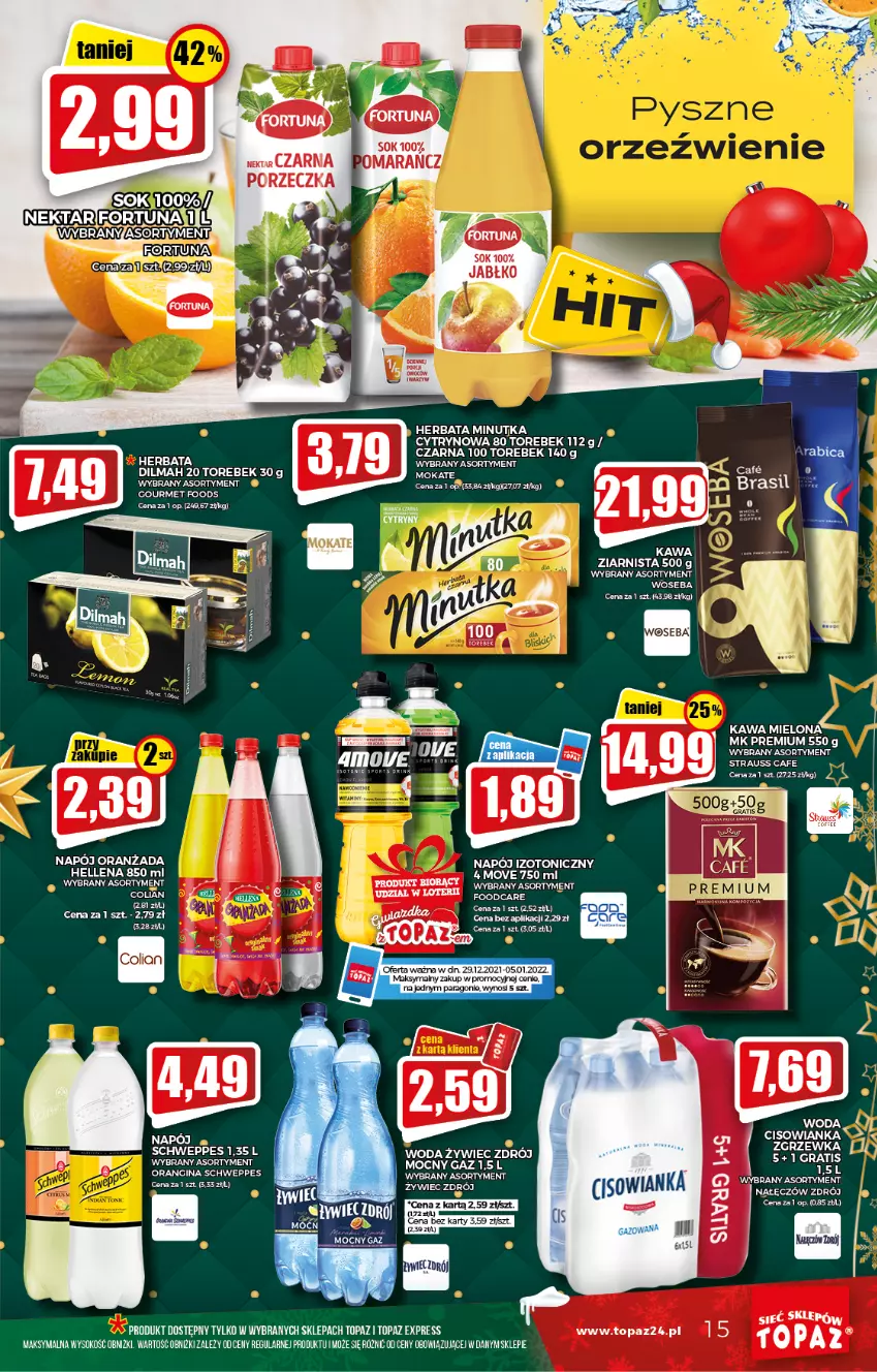 Gazetka promocyjna Topaz - Gazetka - ważna 29.12.2021 do 05.01.2022 - strona 15 - produkty: Dilmah, Hellena, Herbata, Kawa, Napój, Napój izotoniczny, Oranżada, Por, Schweppes, Sok, Top, Woda, Woseba