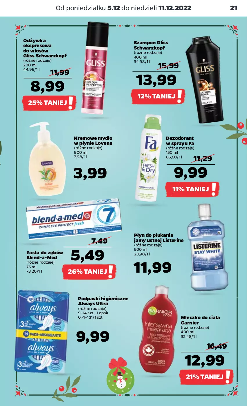 Gazetka promocyjna Netto - Artykuły spożywcze - ważna 05.12 do 11.12.2022 - strona 21 - produkty: Always, Always Ultra, Blend-a-Med, Dezodorant, Fa, Garnier, Listerine, Mleczko, Mleczko do ciała, Mydło, Mydło w płynie, Odżywka, Pasta do zębów, Płyn do płukania, Płyn do płukania jamy ustnej, Podpaski, Schwarzkopf, Szampon