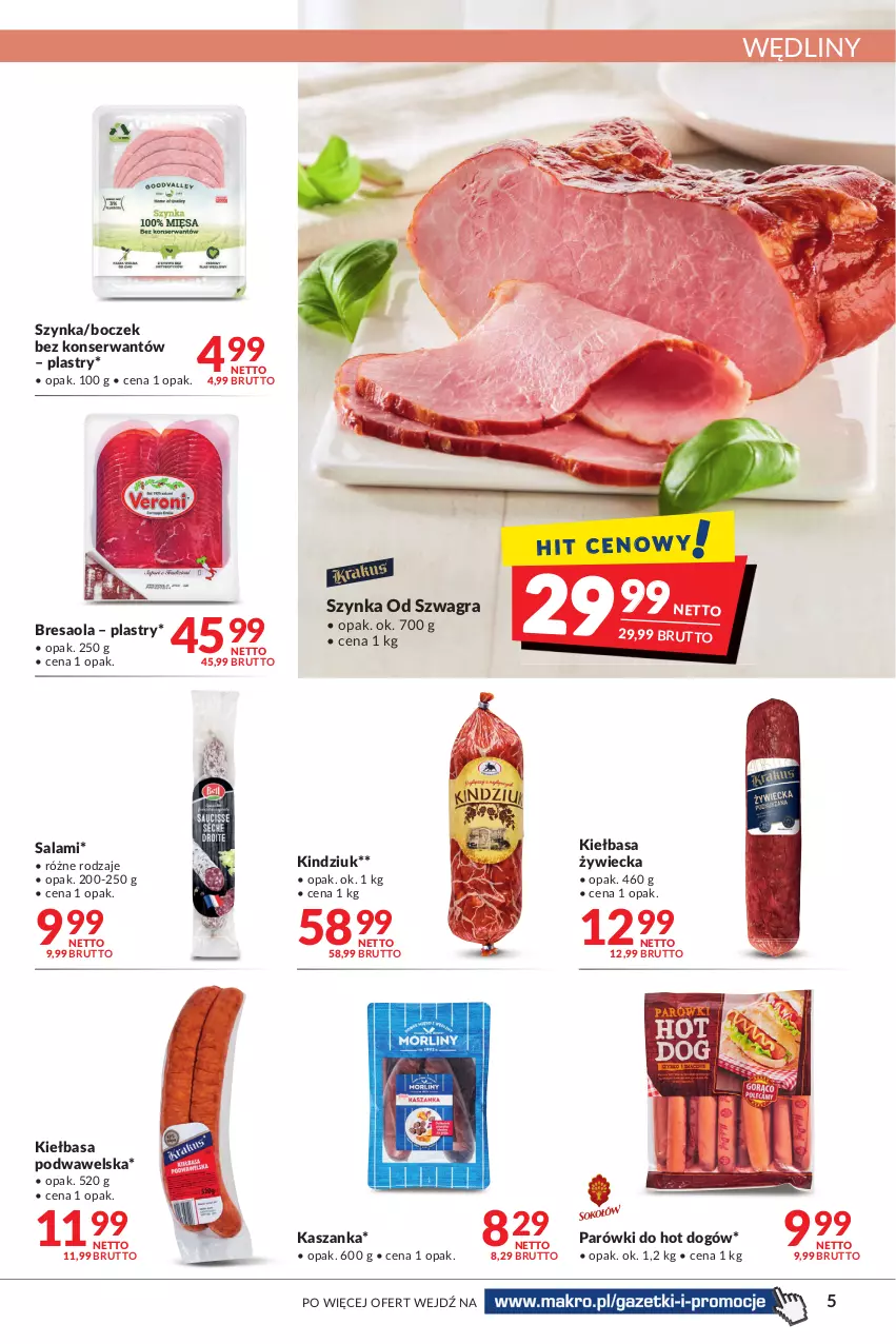 Gazetka promocyjna Makro - [Oferta promocyjna] Artykuły spożywcze i przemysłowe - ważna 28.06 do 11.07.2022 - strona 5 - produkty: Boczek, Bresaola, Gra, Hot dog, Kasza, Kaszanka, Kiełbasa, Kiełbasa podwawelska, Kindziuk, Parówki, Salami, Ser, Szynka, Wawel