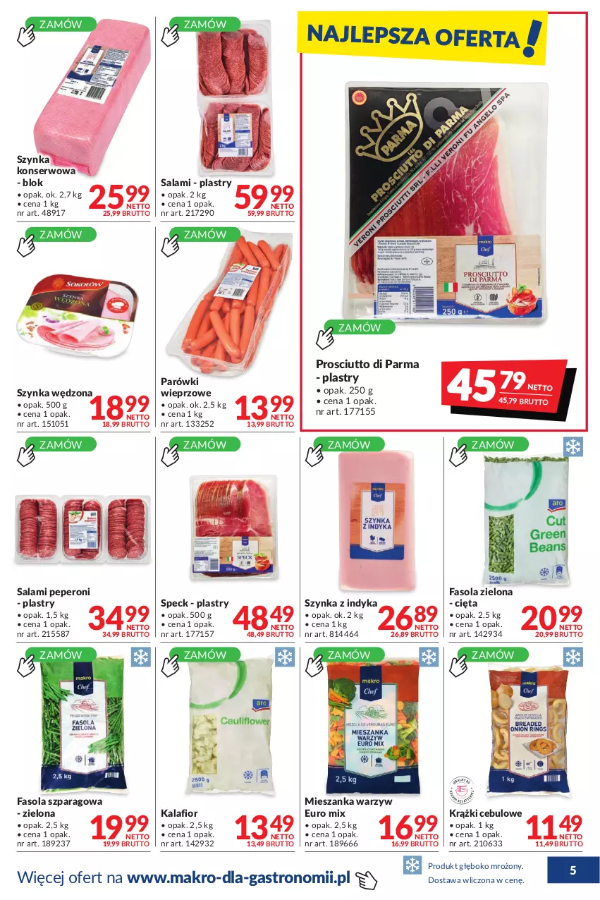 Gazetka promocyjna Makro - [Oferta promocyjna] Dostawy - ważna 26.07 do 22.08.2022 - strona 5 - produkty: Fa, Fasola, Fasola szparagowa, Kalafior, Krążki cebulowe, Mieszanka warzyw, Parówki, Prosciutto, Salami, Ser, Szynka, Szynka konserwowa