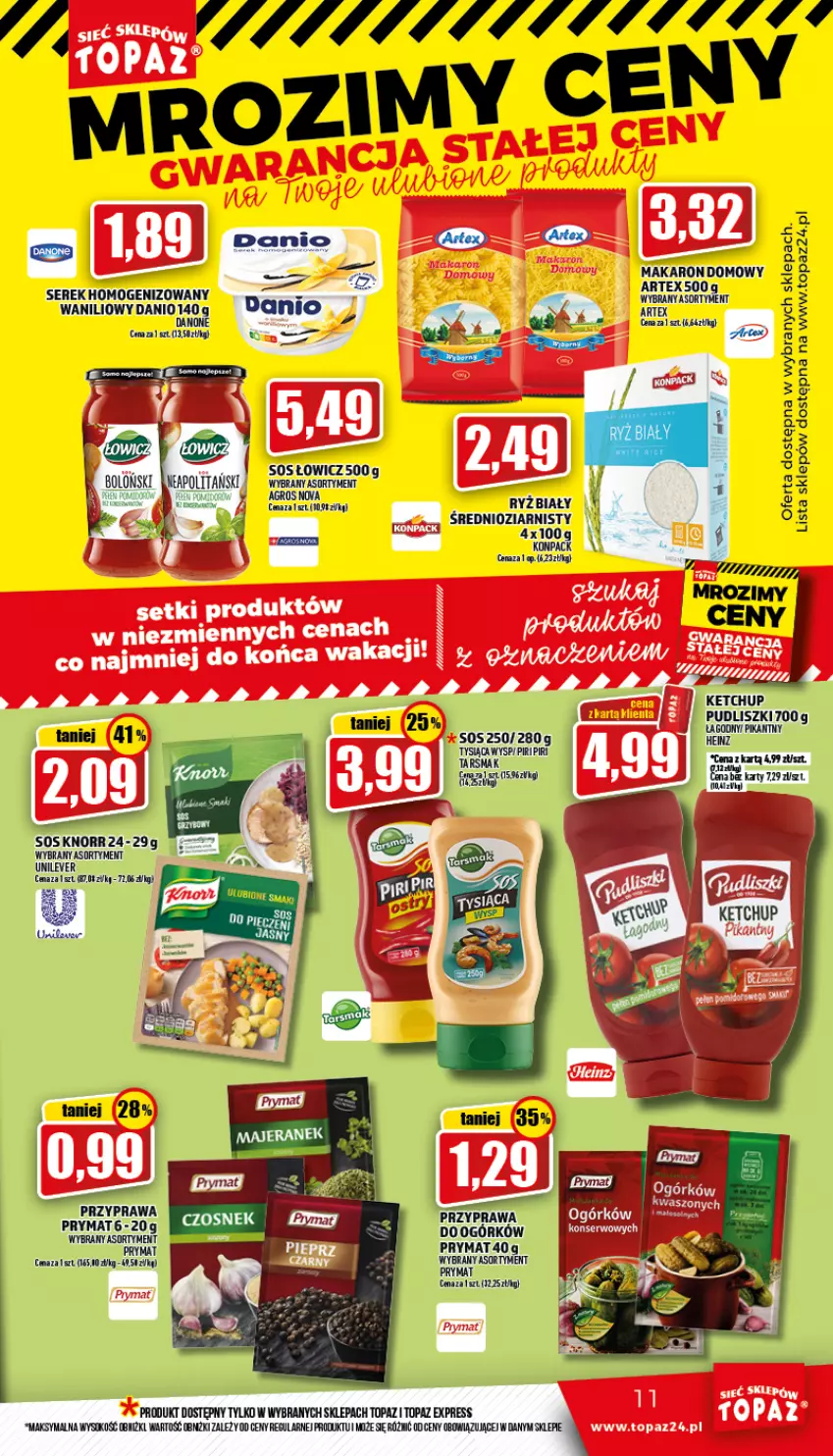 Gazetka promocyjna Topaz - Gazetka - ważna 21.07 do 27.07.2022 - strona 11 - produkty: Danio, Ketchup, Knorr, Makaron, Prymat, Ryż, Ser, Serek, Serek homogenizowany, Sok, Sos, Top