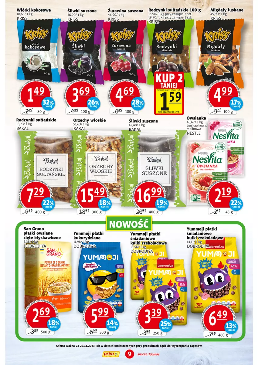 Gazetka promocyjna Prim Market - ważna 23.11 do 29.11.2023 - strona 9 - produkty: Danio, Gra, Kokos, Migdały, Migdały łuskane, Orzechy włoskie, Płatki owsiane, Rodzynki, Wiórki kokosowe