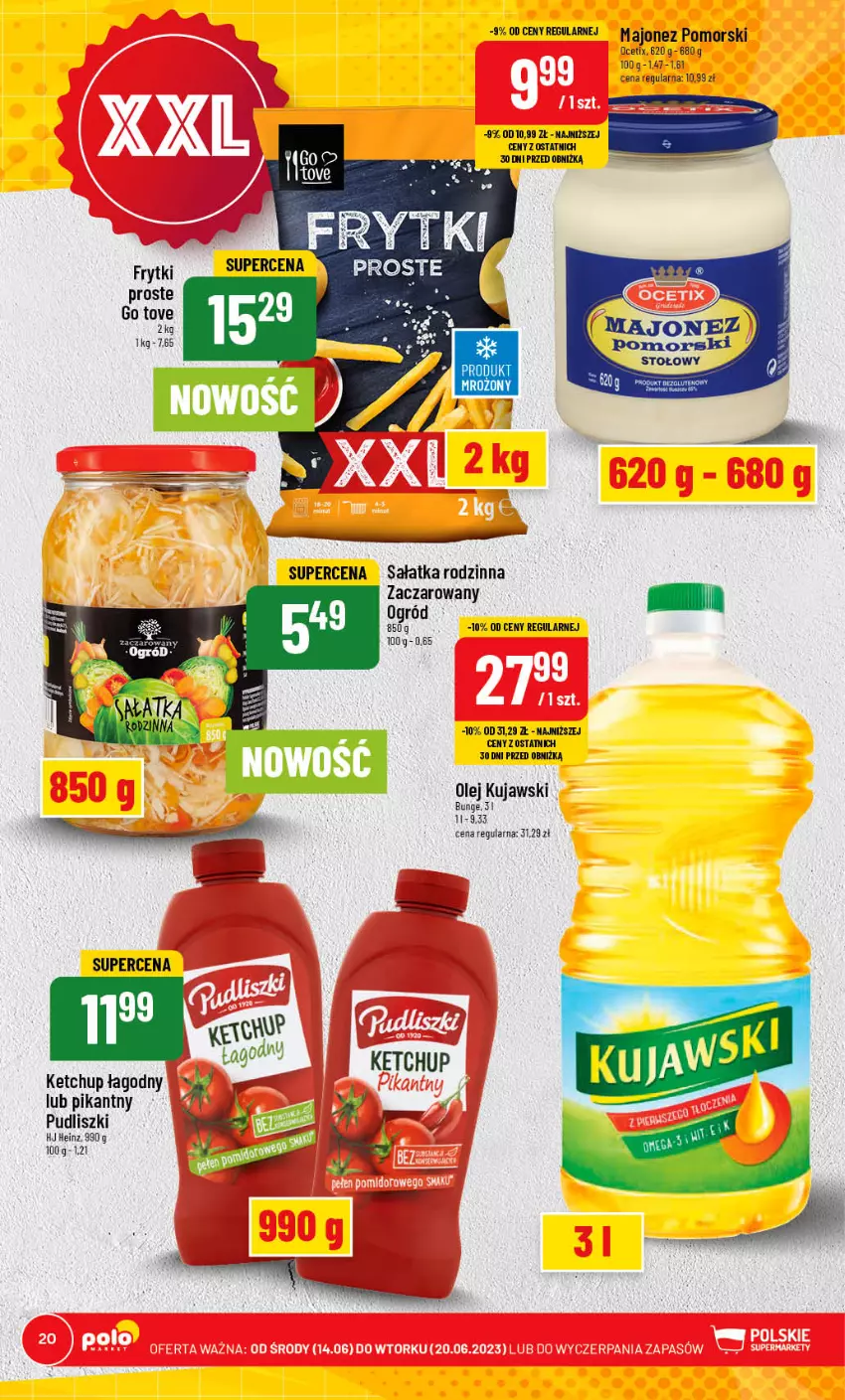 Gazetka promocyjna PoloMarket - Gazetka pomocyjna - ważna 14.06 do 20.06.2023 - strona 20 - produkty: Frytki, Heinz, Ketchup, Kujawski, Majonez, Ocet, Ogród, Olej, Pudliszki, Sałat, Sałatka