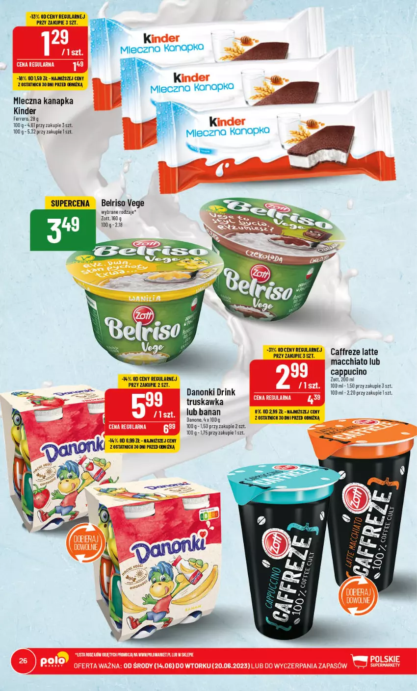 Gazetka promocyjna PoloMarket - Gazetka pomocyjna - ważna 14.06 do 20.06.2023 - strona 26 - produkty: Belriso, Chia, Danone, Danonki, Ferrero, Kinder, Mleczna kanapka, Zott