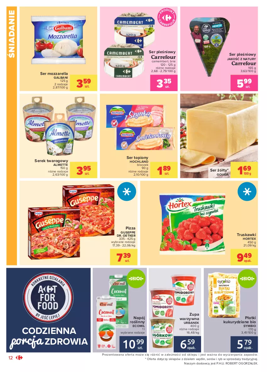 Gazetka promocyjna Carrefour - Gazetka Market - ważna 31.05 do 12.06.2021 - strona 12 - produkty: Almette, Brie, Camembert, Dr. Oetker, Galbani, Gouda, Hochland, Hortex, Mozzarella, Napój, Napój roślinny, Pizza, Por, Ser, Ser pleśniowy, Ser topiony, Serek, Serek twarogowy, Top, Truskawki, Zupa