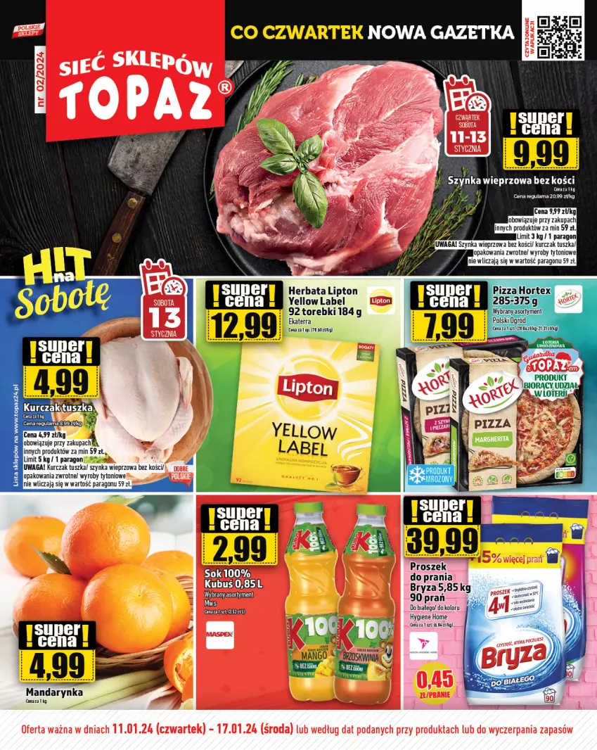 Gazetka promocyjna Topaz - Gazetka - ważna 11.01 do 17.01.2024 - strona 1 - produkty: Bryza, Herbata, Kurczak, Lipton, Ogród, Szynka, Szynka wieprzowa, Top, Tusz, Waga