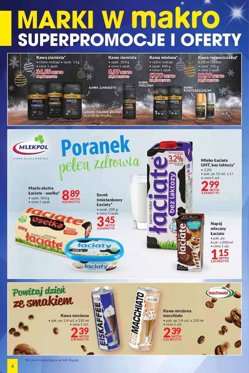 Gazetka promocyjna Makro - [Oferta specjalna] Marki w MAKRO - ważna 27.12.2021 do 05.01.2022 - strona 4 - produkty: Chia, Kawa, Kawa mielona, Kawa rozpuszczalna, Kawa ziarnista, Masło, Mleko, Napój, Napój mleczny, Ser, Serek