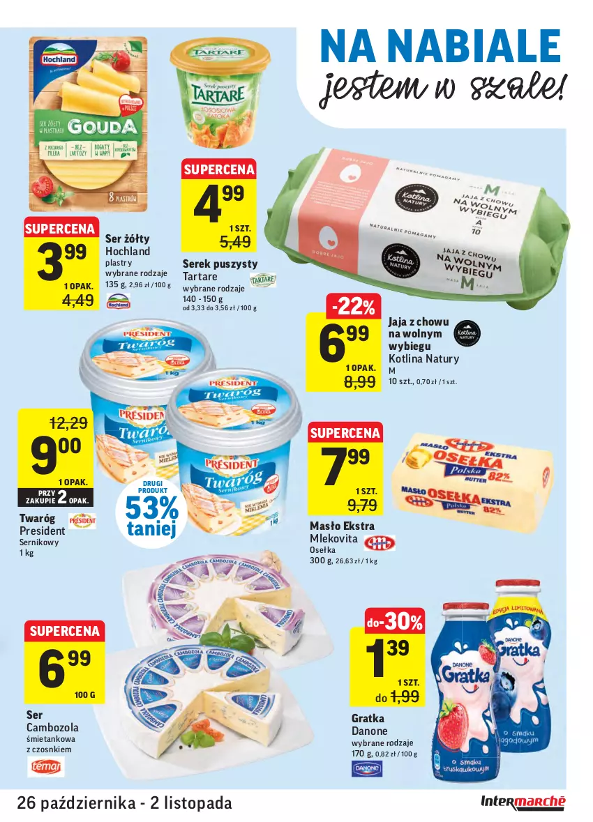 Gazetka promocyjna Intermarche - Wszystkich świętych - ważna 26.10 do 02.11.2021 - strona 21 - produkty: Danone, Gra, Hochland, Jaja, Kotlin, Masło, Mleko, Mlekovita, Ser, Serek, Serek puszysty, Szal, Tarta, Tartare, Top, Twaróg