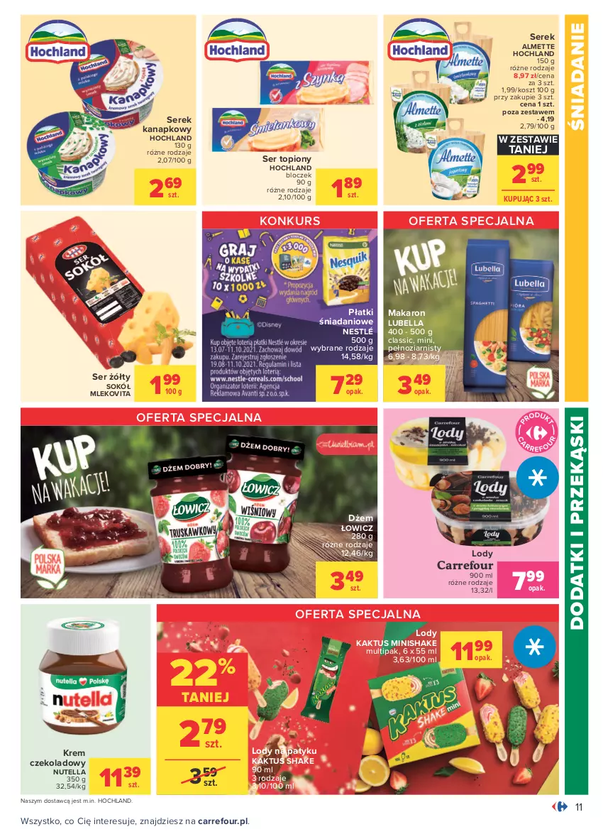 Gazetka promocyjna Carrefour - Gazetka Codzienne okazje, by kupować taniej - ważna 23.08 do 04.09.2021 - strona 17 - produkty: Almette, Bell, Bella, Danio, Dżem, Hochland, Kaktus, Kosz, Lody, Lubella, Makaron, Mleko, Mlekovita, Nestlé, Nutella, Ser, Ser topiony, Serek, Serek kanapkowy, Sok, Sokół, Top